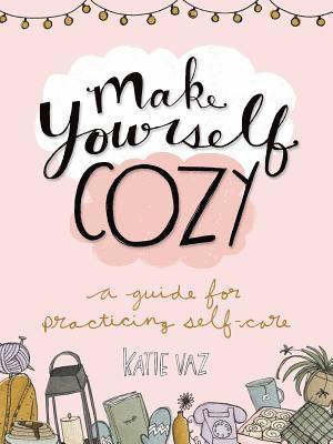 Katie Vaz - Make Yourself Cozy, Häftad
