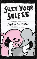 Stephan Pastis - Suit Your Selfie: A Pearls Before Swine Collection, Inbunden
