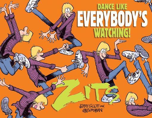 Dance Like Everybody's Watching!: A Zits Treasury 1