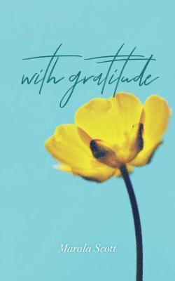Marala Scott - With Gratitude, Häftad
