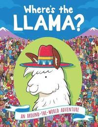 bokomslag Where's the Llama?: An Around-The-World Adventure