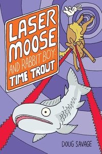 bokomslag Laser Moose and Rabbit Boy: Time Trout