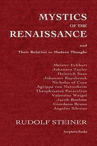 Rudolf Steiner - Mystics of the Renaissance and Their Relation to Modern Thought, Häftad