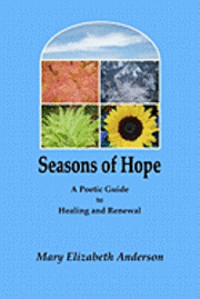 bokomslag Seasons of Hope: A Poetic Guide to Healing and Renewal