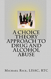 bokomslag A Choice Theory Approach to Drug and Alcohol Abuse