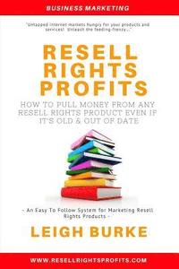 bokomslag Resell Rights Profits: How to Pull Money from Any Resell Rights Product - Even If It's Old, Out of Date, and Everyone O
