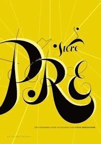 Golden Krishna, Daniel Shickich - StevePre: The Unfinished Story of Running Icon Steve Prefontaine, Häftad