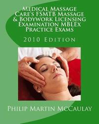 bokomslag Medical Massage Care's FSMTB Massage & Bodywork Licensing Examination MBLEx Practice Exams: 2010 Edition