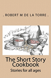 bokomslag The Short Story Cookbook: Stories for all ages