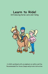 bokomslag Learn to Ride!: Introducing horse care and riding