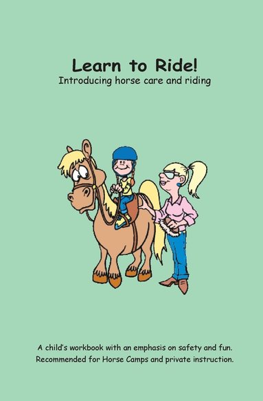 bokomslag Learn to Ride!: Introducing horse care and riding