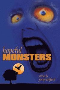 Hopeful Monsters 1