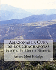 bokomslag Amazonas la Cuna de Los Chachapoyas: Paisaje, Folklore e Historia