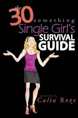 bokomslag The 30-Something Single Girl's Survival Guide