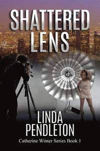 bokomslag Shattered Lens: Catherine Winter, Private Investigator (Catherine Winter Series)