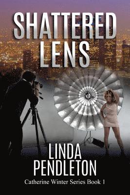Shattered Lens: Catherine Winter, Private Investigator (Catherine Winter Series)