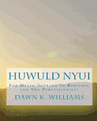 bokomslag Huwuld Nyui: For Medium-Low Voice (Mezzo-Soprano or Baritone) and Two Percussionists