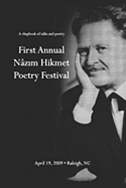 bokomslag First Annual Nazim Hikmet Poetry Festival - A Chapbook of Talks and Poetry