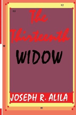 Joseph R. Alila - The Thirteenth Widow, Häftad