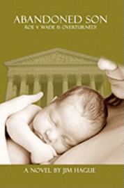 bokomslag Abandoned Son: Roe vs Wade is Overturned!