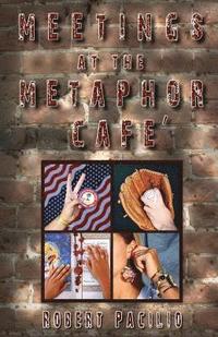 bokomslag Meetings at the Metaphor Cafe