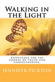 bokomslag Walking in the Light: Spiritual knowledge for the seekers of truth and understanding.