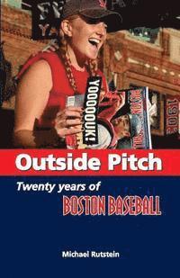 bokomslag Outside Pitch: Twenty Years of Boston Baseball