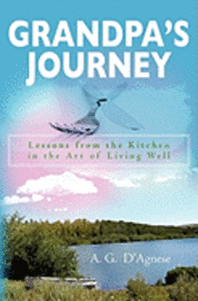 bokomslag Grandpa's Journey: Lessons from the Kitchen in the Art of Living Well