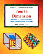 Chris McMullen - Full Color Illustrations of the Fourth Dimension, Volume 2: Hypercube- and Hypersphere-Based Objects, Häftad