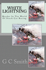 bokomslag White Lightning: Murder In The World Of Stock Car Racing