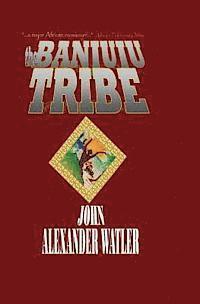 bokomslag The Banjuju Tribe: 'Mr. Bani's Fortune.'Who will end up with the hundreds of millions amassed by the financial genius Uguta Bani Banjuju?