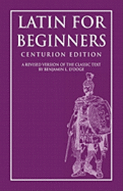 bokomslag Latin for Beginners: Centurion Edition