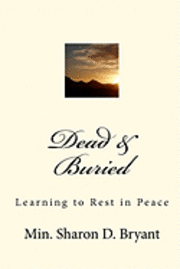 Dead & Buried: Learning to Rest in Peace 1