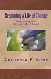 bokomslag Beginning A Life of Change: What Every New Believer Must Know