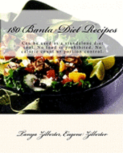 Eugene Zilberter, Tanya Zilberter Phd - 180 Banta Diet Recipes: Can be used as a standalone diet tool. No food is prohibited. No calorie count or portion control., Häftad
