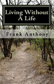 Living Without A Life: Curtis Lake Mysteries(r)