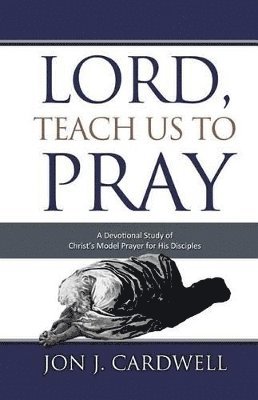 Lord, Teach Us to Pray 1
