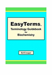 Ed Creager - EasyTerms Terminology Guidebook for Biochemistry, Häftad