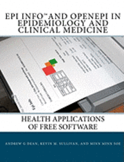 bokomslag Epi Info and OpenEpi in Epidemiology and Clinical Medicine: Health Applications of Free Software