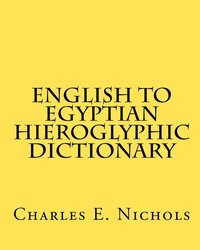bokomslag English to Egyptian Hieroglyphic Dictionary