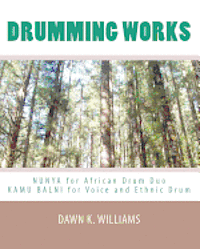 bokomslag Drumming Works: Nunya (African Drum Duo) and Kamu Balni (Voice and Ethnic Drum)