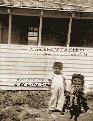 Dreaming of a True World: a Opchine WaLa Ohkon 1
