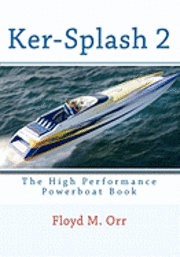 bokomslag Ker-Splash 2: The High Performance Powerboat Book