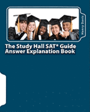 bokomslag The Study Hall SAT Guide Answer Explanation Book: Companion to the "Official SAT Study Guide"