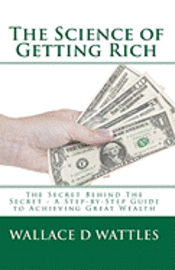 bokomslag The Science of Getting Rich: The Secret Behind The Secret - A Step-by-Step Guide to Achieving Great Wealth