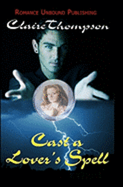 Claire Thompson - Cast a Lover's Spell, Häftad