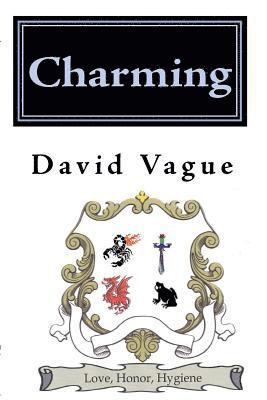 Charming: The Probably True Chronicles of Prince Charming and Princess Snow 1