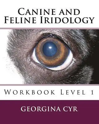 Georgina Cyr - Canine and Feline Iridology: Workbook Level 1, Häftad. Tillgänglighet: Lägg i varukorg