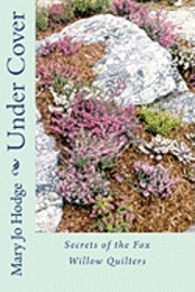 Under Cover: Secrets of the Fox Willow Quilters 1