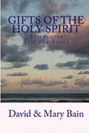 Gifts of the Holy Spirit: Scriptures Tell the Story 1